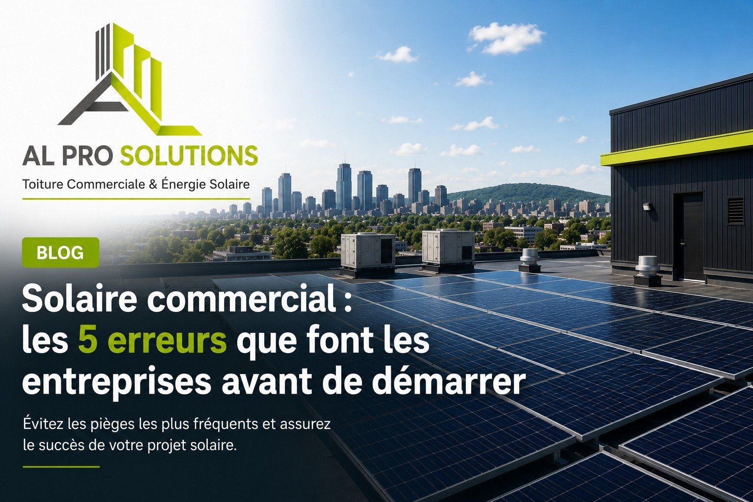 Solaire commercial au Québec : les 5 erreurs à éviter avant de démarrer un projet